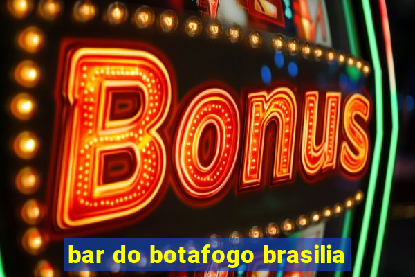 bar do botafogo brasilia